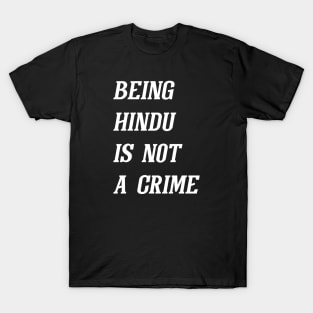 Being Hindu Is Not A Crime (White) T-Shirt